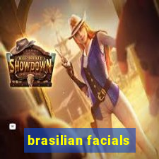 brasilian facials